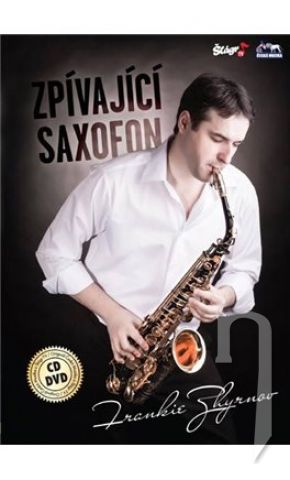 DVD Film - FRANKIE ZHYRNOV - Zpívající saxofon 1 CD+1 DVD