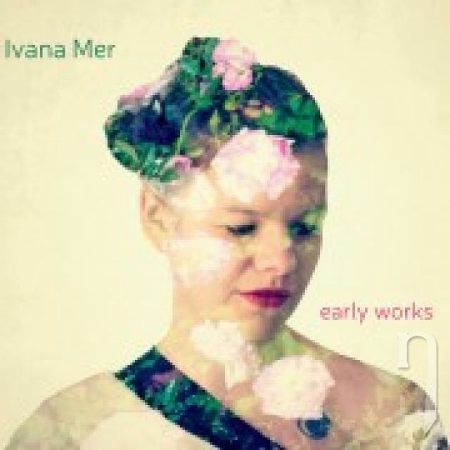 CD - Ivana Mer - Early Works