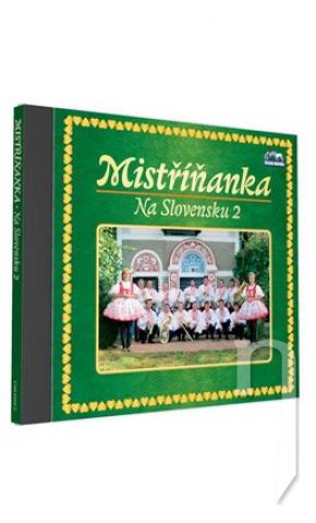 CD - Mistříňanka 2, Na Slovensku 1CD