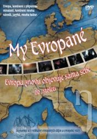 DVD Film - My Evropané (6. díl) - Evropa znovu objevuje sama sebe