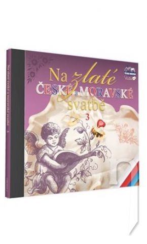 CD - Na zlaté české a moravské svatbě 3