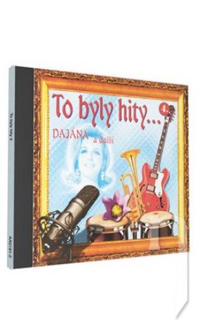 CD - TO BYLY HITY 4 - Dajána (1cd)