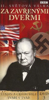 DVD Film - BBC edícia: II. svetová vojna : Za zavretými dverami 3 - Stalin a Churchill tvárou v tvár (papierový obal)