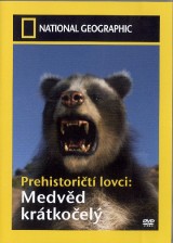 DVD Film - Prehistoričtí lovci: Medvěd krátkočelý