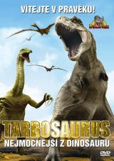 DVD Film - Tarbosaurus - nejmocnější z dinosaurů