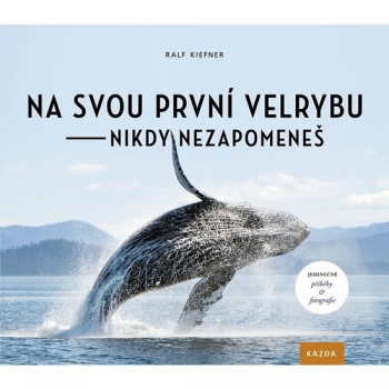 Kniha - Na svou první velrybu nikdy nezapomeneš