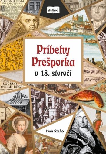 Kniha - Príbehy Prešporka v 18. storočí