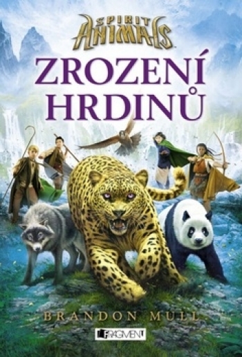 Kniha - Spirit Animals Zrození hrdinů