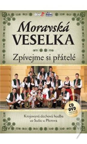 DVD Film - MORAVSKÁ VESELKA - Zpívejme si přátelé (1cd+1dvd)