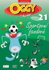 DVD Film - OGGY A ŠVÁBI 21: SPORTOVNÍ FANDOVÉ