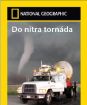 National Geographic: Do vnútra tornáda