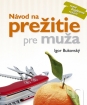 Návod na prežitie pre muža ( nové vyd.)