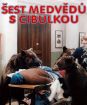 Šest medvědů s Cibulkou